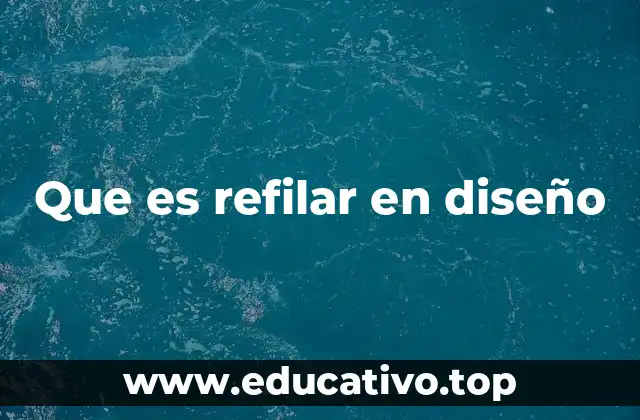 Que es refilar en diseño