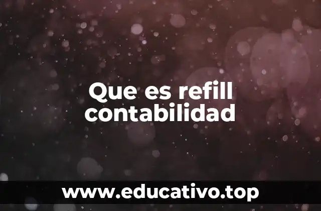 Que es refill contabilidad