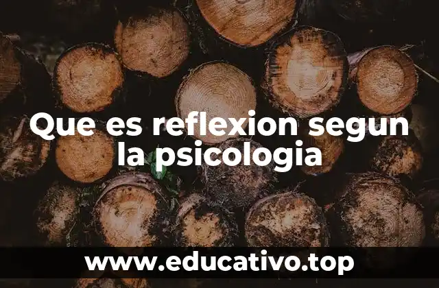 Que es reflexion segun la psicologia