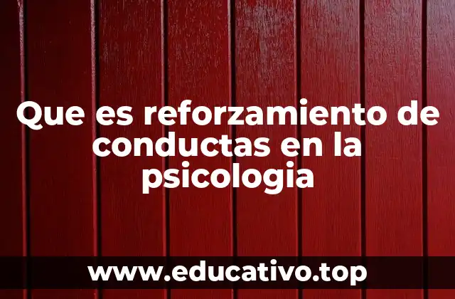 Que es reforzamiento de conductas en la psicologia