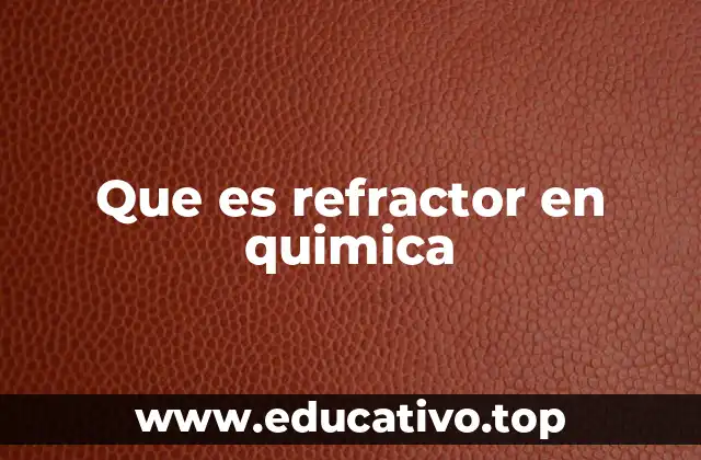 Que es refractor en quimica
