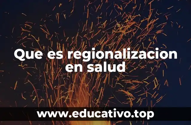 Que es regionalizacion en salud