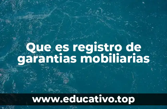 Que es registro de garantias mobiliarias