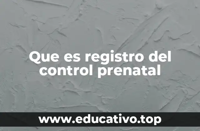Que es registro del control prenatal