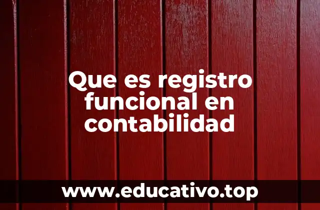 Que es registro funcional en contabilidad