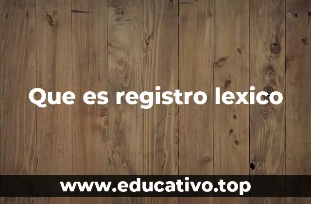 Que es registro lexico