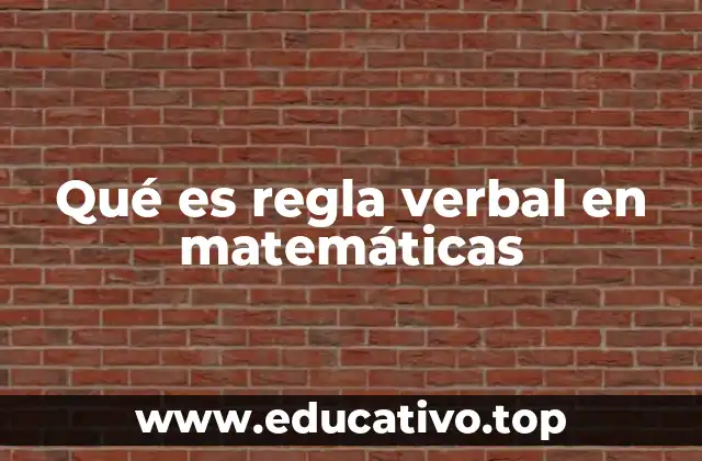 Qué es regla verbal en matemáticas