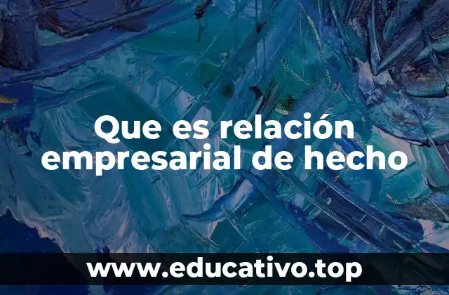 Que es relación empresarial de hecho