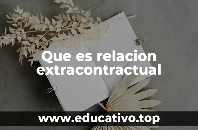 Que es relacion extracontractual