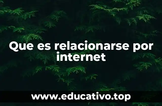 Que es relacionarse por internet