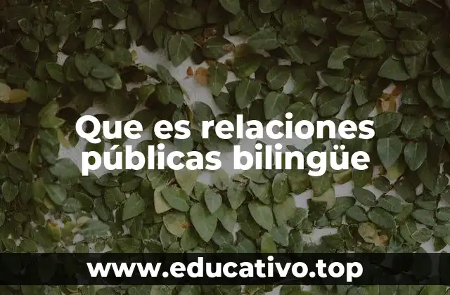 Que es relaciones públicas bilingüe