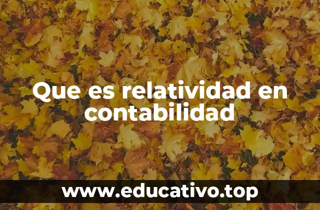 Que es relatividad en contabilidad