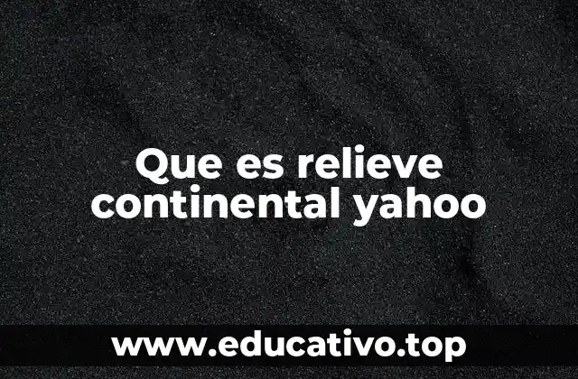 Que es relieve continental yahoo