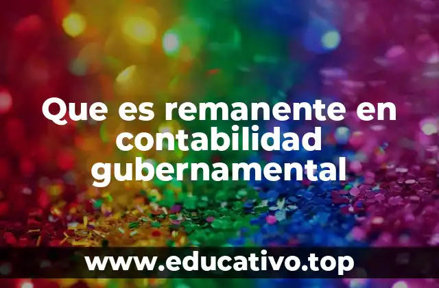 Que es remanente en contabilidad gubernamental