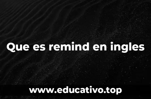Que es remind en ingles