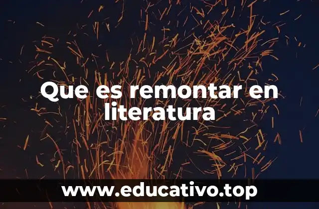 Que es remontar en literatura