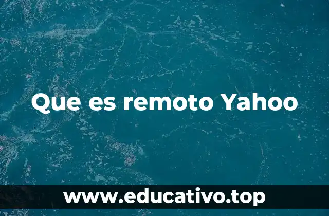 Que es remoto Yahoo