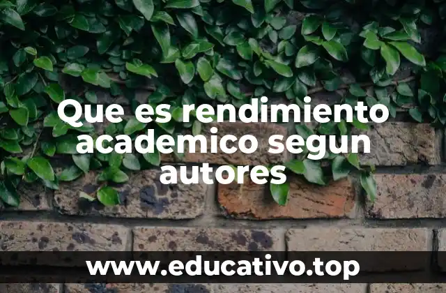 Que es rendimiento academico segun autores