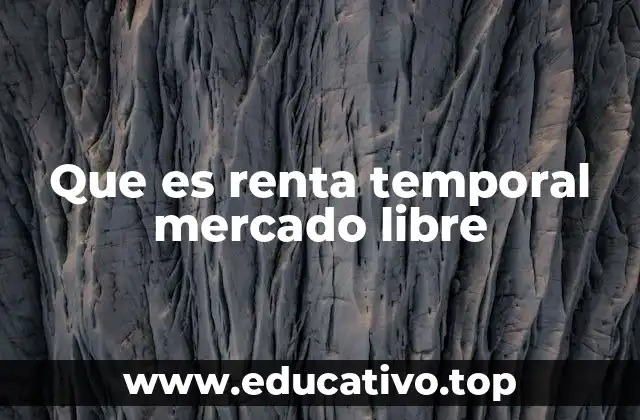 Que es renta temporal mercado libre