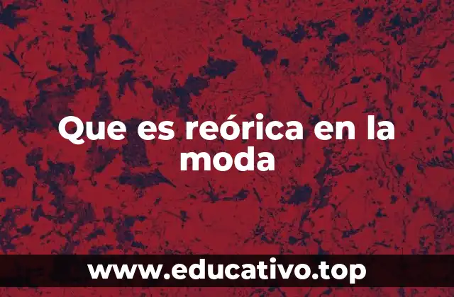 Que es reórica en la moda