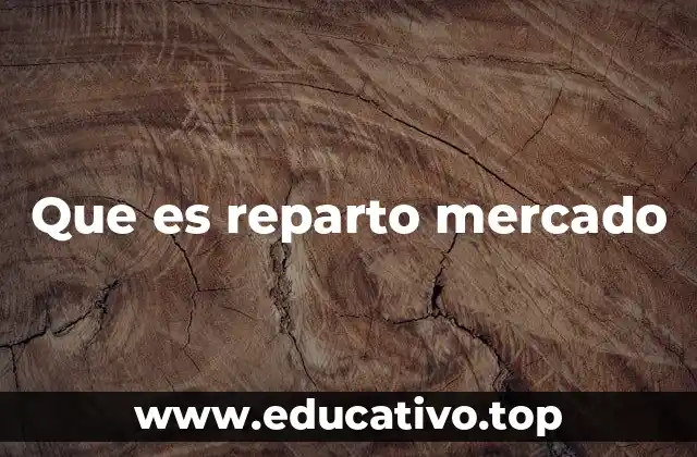 Que es reparto mercado