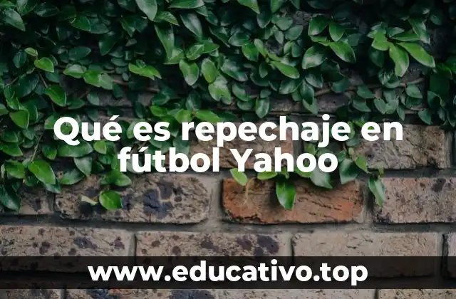 Qué es repechaje en fútbol Yahoo