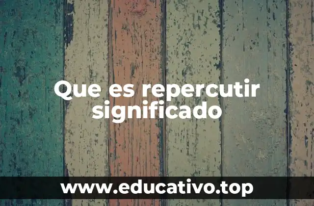 Que es repercutir significado