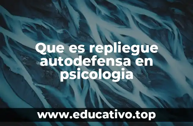 Que es repliegue autodefensa en psicologia