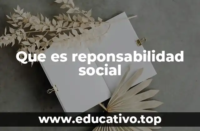 Que es reponsabilidad social