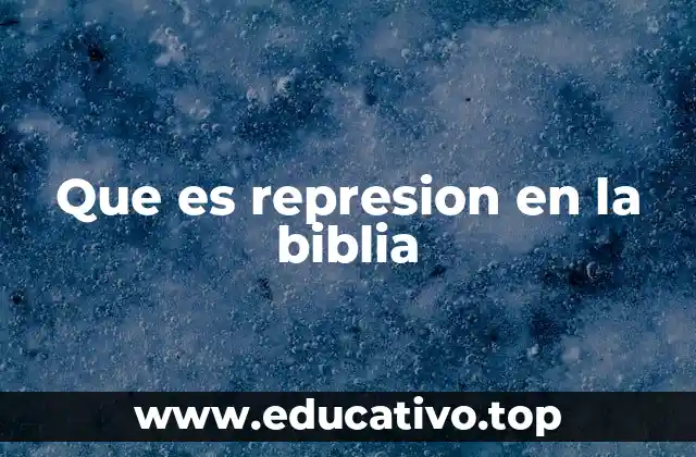 Que es represion en la biblia