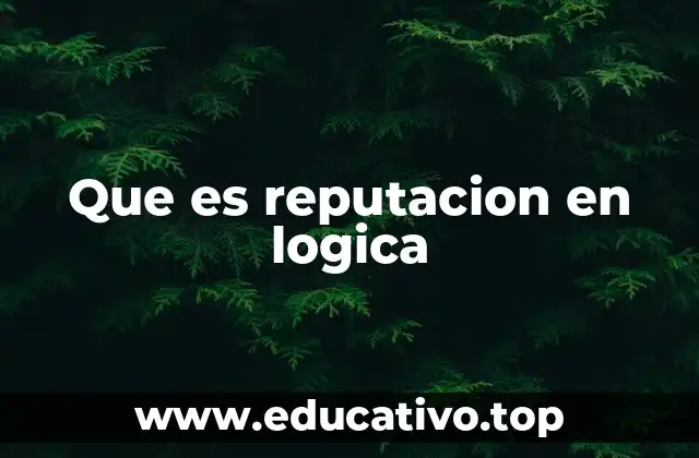 Que es reputacion en logica