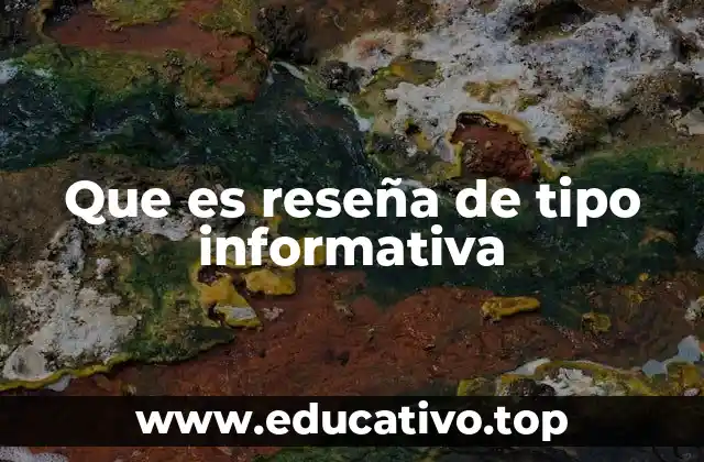 Que es reseña de tipo informativa
