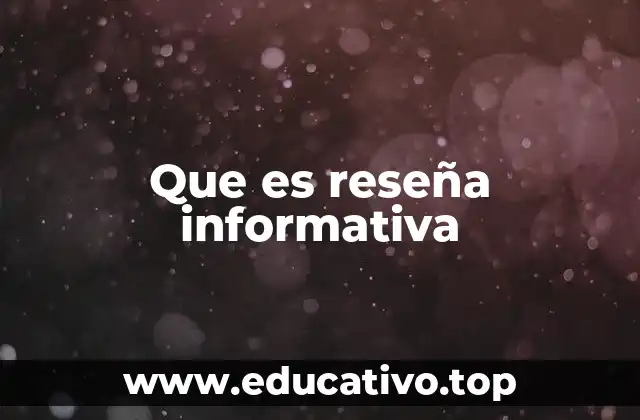 La importancia de las reseñas informativas en la comunicación