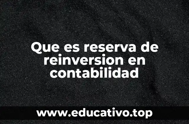 Que es reserva de reinversion en contabilidad