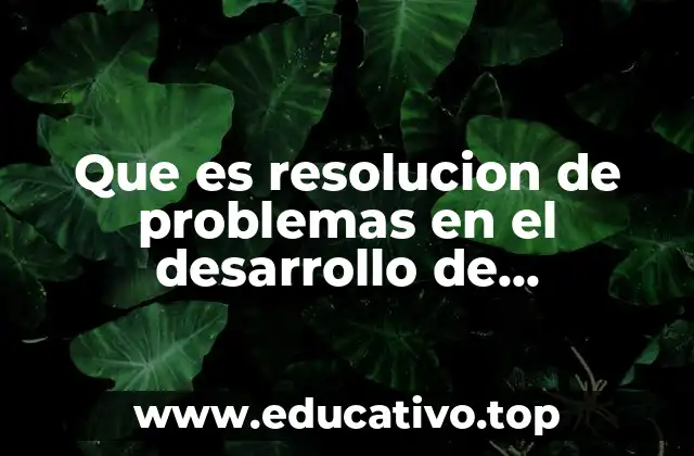 Que es resolucion de problemas en el desarrollo de competencias emprendedoras