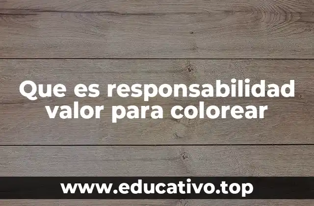 Que es responsabilidad valor para colorear