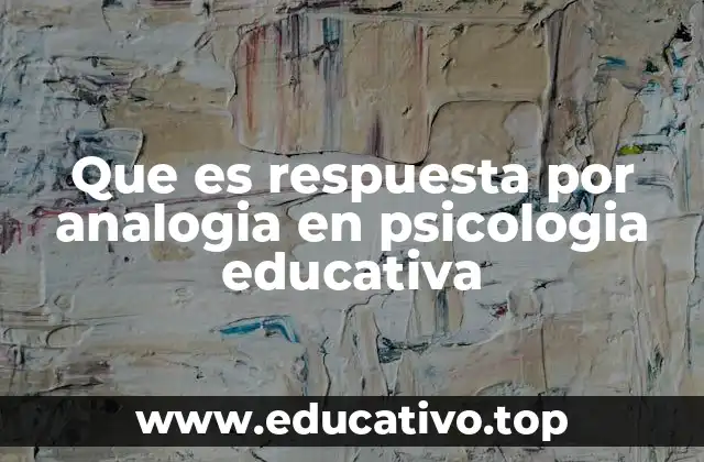 Que es respuesta por analogia en psicologia educativa