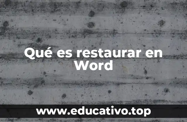 Qué es restaurar en Word