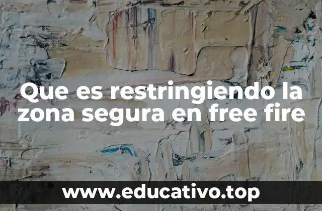 Que es restringiendo la zona segura en free fire