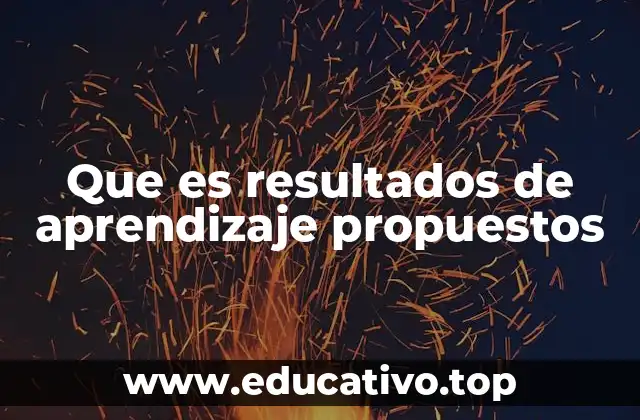 Que es resultados de aprendizaje propuestos