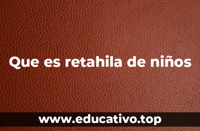 Que es retahila de niños