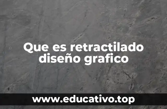 Que es retractilado diseño grafico