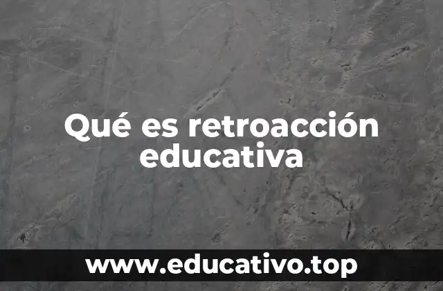 Qué es retroacción educativa