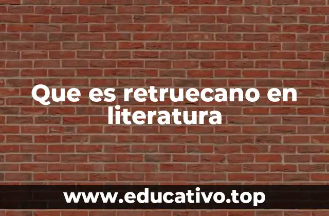Que es retruecano en literatura