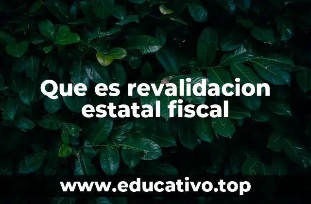 Que es revalidacion estatal fiscal