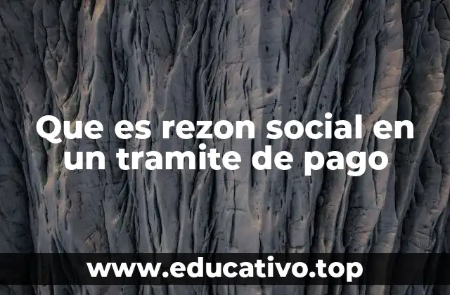 Que es rezon social en un tramite de pago