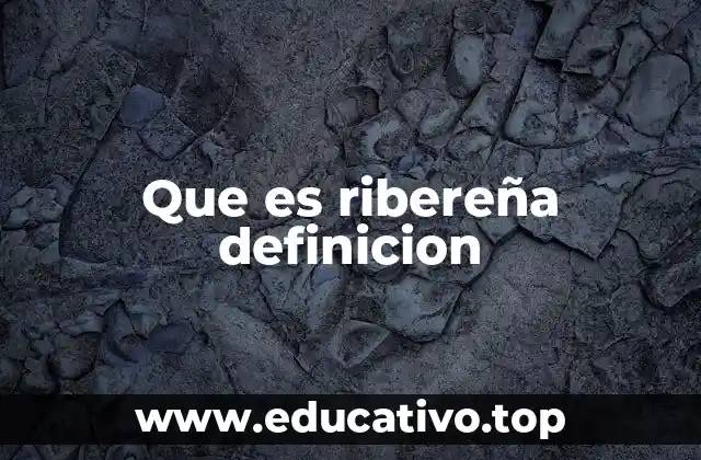Que es ribereña definicion
