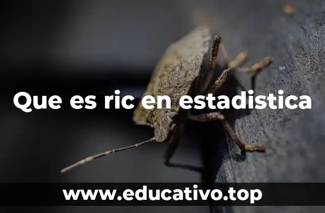 Que es ric en estadistica