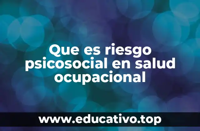 Factores que influyen en los riesgos psicosociales