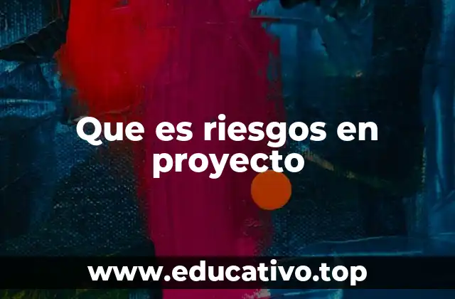 Que es riesgos en proyecto